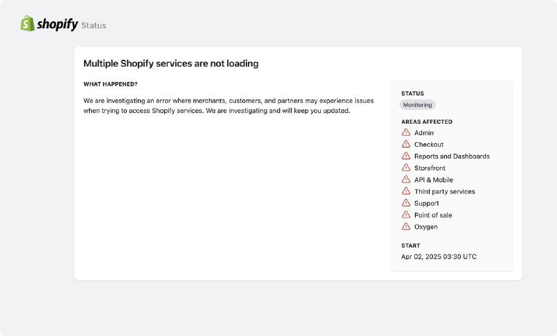 Shopify 多项服务宕机，影响全球商家和用户电子商务平台 Shopify 于 2025 年 4 月 2 日 11 时 30 分（UTC+8）开始出现大规模服务中断，影响了全球范围内的商家、客户和合作伙伴
